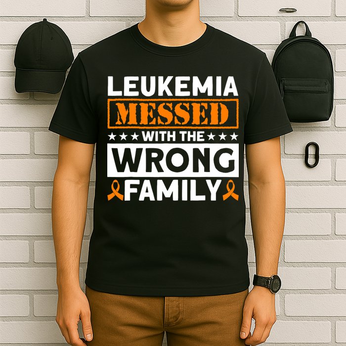 Leukemia Messed With The Wrong Family Leukemia Awareness T-Shirt