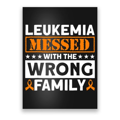 Leukemia Messed With The Wrong Family Leukemia Awareness Poster