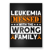 Leukemia Messed With The Wrong Family Leukemia Awareness Poster