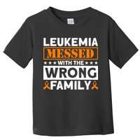 Leukemia Messed With The Wrong Family Leukemia Awareness Toddler T-Shirt
