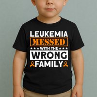 Leukemia Messed With The Wrong Family Leukemia Awareness Toddler T-Shirt