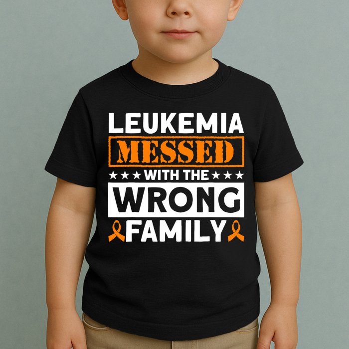 Leukemia Messed With The Wrong Family Leukemia Awareness Toddler T-Shirt