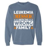 Leukemia Messed With The Wrong Family Leukemia Awareness Garment-Dyed Sweatshirt