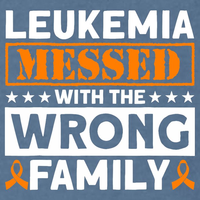 Leukemia Messed With The Wrong Family Leukemia Awareness Garment-Dyed Sweatshirt