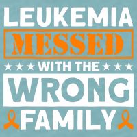 Leukemia Messed With The Wrong Family Leukemia Awareness Sueded Cloud Jersey T-Shirt