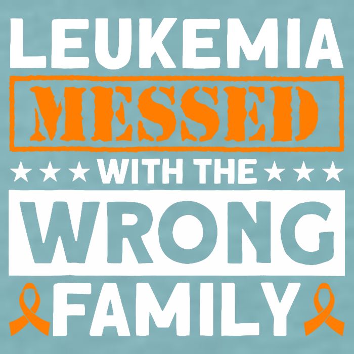 Leukemia Messed With The Wrong Family Leukemia Awareness Sueded Cloud Jersey T-Shirt