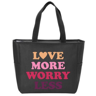 Love More Worry Less Inspiring Quote Zip Tote Bag