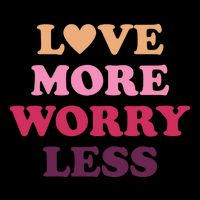 Love More Worry Less Inspiring Quote Zip Tote Bag