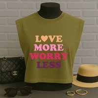 Love More Worry Less Inspiring Quote Garment-Dyed Women's Muscle Tee