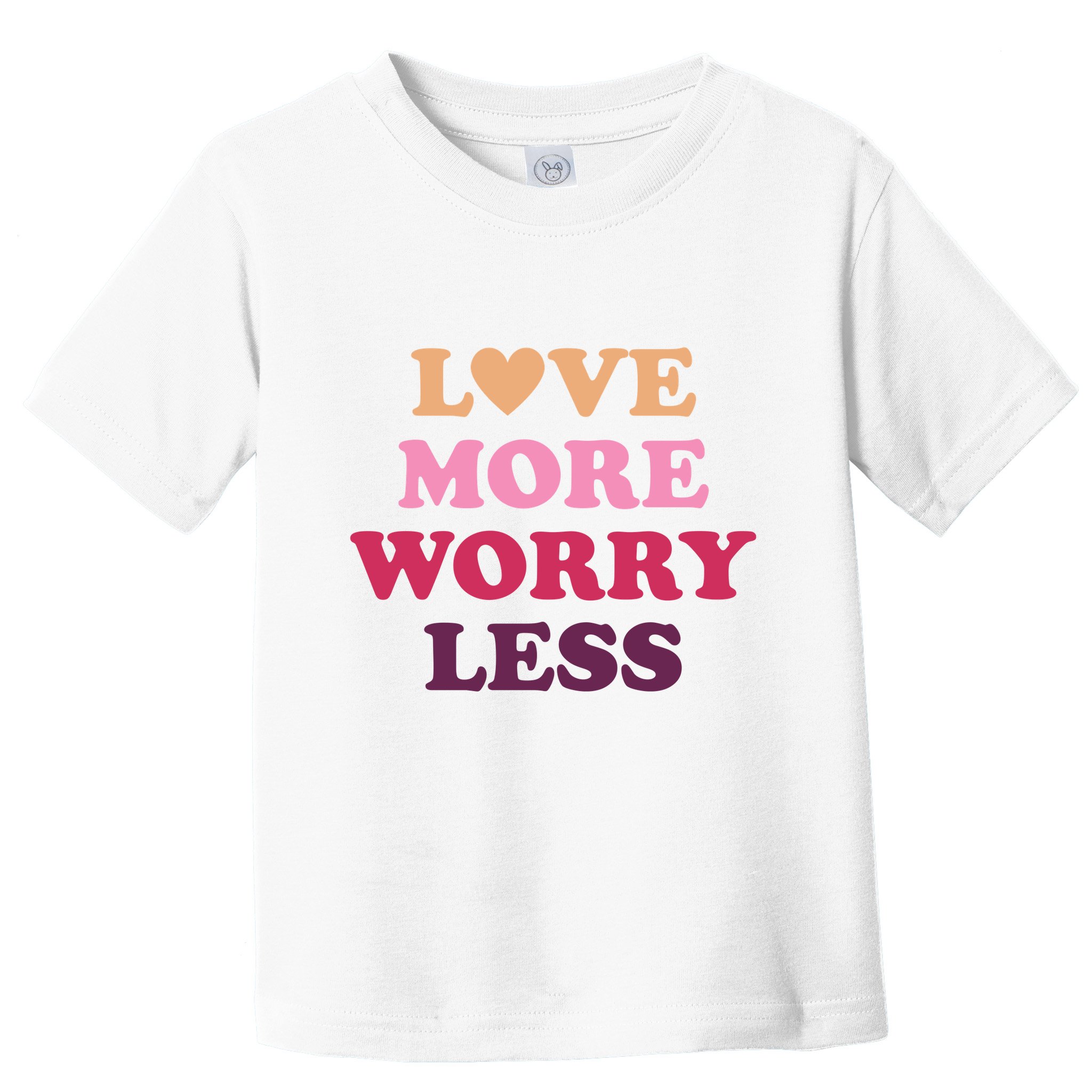 Love More Worry Less Inspiring Quote Toddler T-Shirt