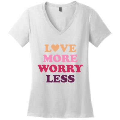 Love More Worry Less Inspiring Quote Women's V-Neck T-Shirt