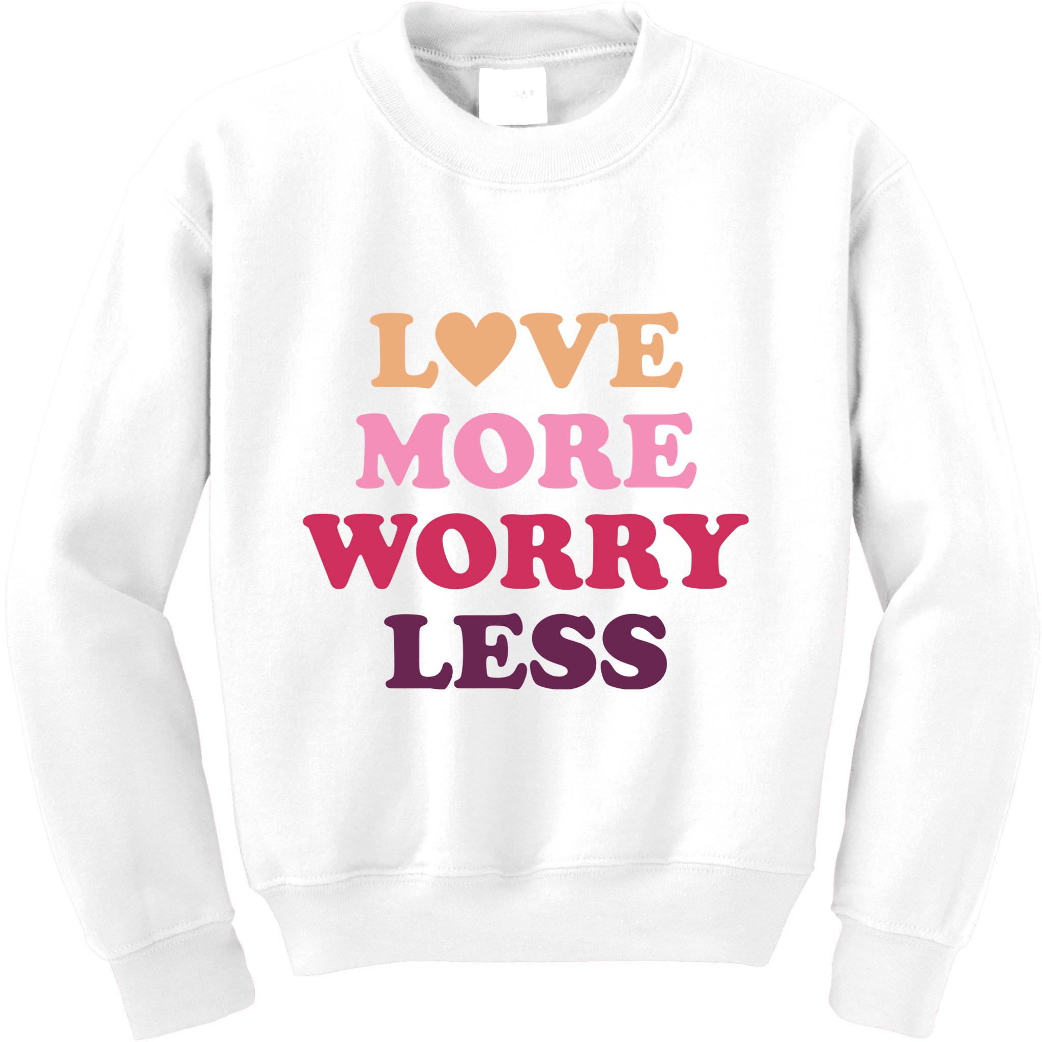 Love More Worry Less Inspiring Quote Kids Sweatshirt