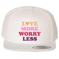 Love More Worry Less Inspiring Quote Wool Snapback Cap