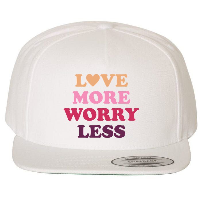 Love More Worry Less Inspiring Quote Wool Snapback Cap