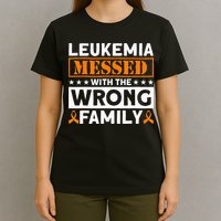 Leukemia Messed With The Wrong Family Leukemia Awareness T-Shirt