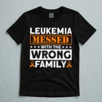 Leukemia Messed With The Wrong Family Leukemia Awareness T-Shirt