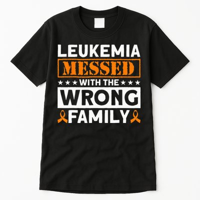Leukemia Messed With The Wrong Family Leukemia Awareness Tall T-Shirt