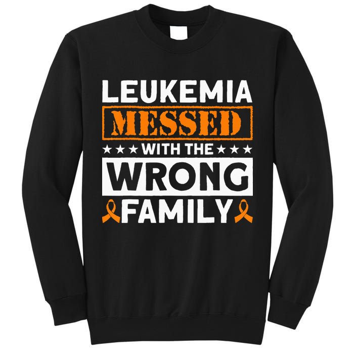 Leukemia Messed With The Wrong Family Leukemia Awareness Tall Sweatshirt