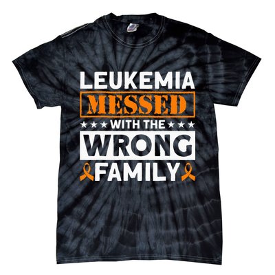 Leukemia Messed With The Wrong Family Leukemia Awareness Tie-Dye T-Shirt