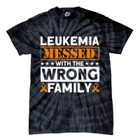 Leukemia Messed With The Wrong Family Leukemia Awareness Tie-Dye T-Shirt