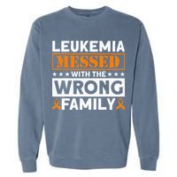 Leukemia Messed With The Wrong Family Leukemia Awareness Garment-Dyed Sweatshirt