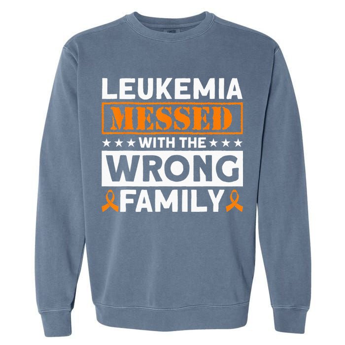 Leukemia Messed With The Wrong Family Leukemia Awareness Garment-Dyed Sweatshirt