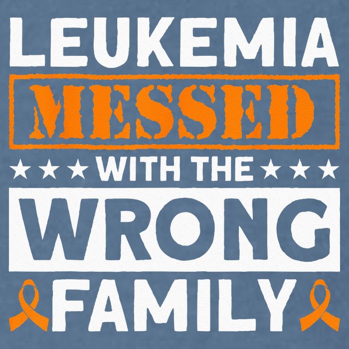 Leukemia Messed With The Wrong Family Leukemia Awareness Garment-Dyed Sweatshirt