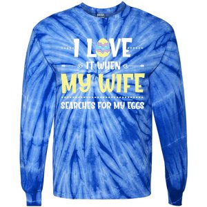 Love My Wife Happy Easter Husband Egg Funny Adult Humor Dad Gift Tie-Dye Long Sleeve Shirt