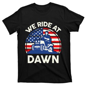 Lawn Mowing We Ride At Dawn Lawn Mower T-Shirt