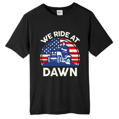 Lawn Mowing We Ride At Dawn Lawn Mower Tall Fusion ChromaSoft Performance T-Shirt