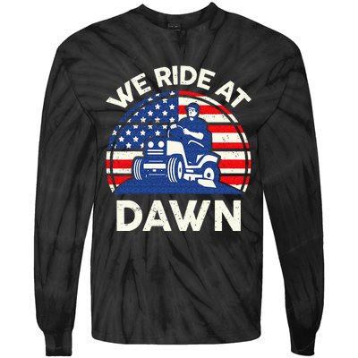 Lawn Mowing We Ride At Dawn Lawn Mower Tie-Dye Long Sleeve Shirt