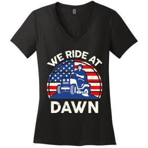 Lawn Mowing We Ride At Dawn Lawn Mower Women's V-Neck T-Shirt