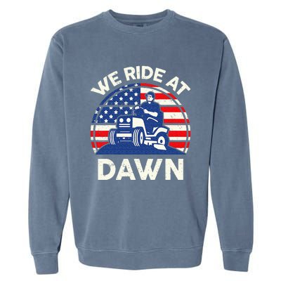 Lawn Mowing We Ride At Dawn Lawn Mower Garment-Dyed Sweatshirt