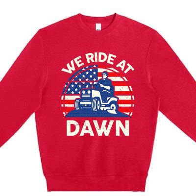 Lawn Mowing We Ride At Dawn Lawn Mower Premium Crewneck Sweatshirt