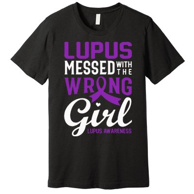 Lupus Messed With The Wrong Girl Lupus Awareness Support Premium T-Shirt