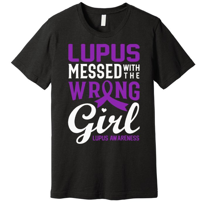 Lupus Messed With The Wrong Girl Lupus Awareness Support Premium T-Shirt