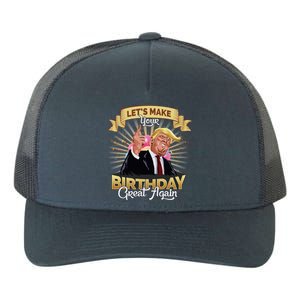 Let`s Make Your Birthday Great Again Donald Trump Gift Yupoong Adult 5-Panel Trucker Hat