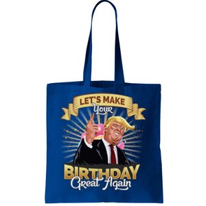 Let`s Make Your Birthday Great Again Donald Trump Meaningful Gift Tote Bag