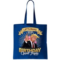 Let`s Make Your Birthday Great Again Donald Trump Meaningful Gift Tote Bag