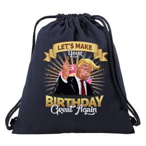 Let`s Make Your Birthday Great Again Donald Trump Meaningful Gift Drawstring Bag