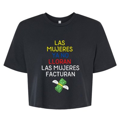 Las Mujeres Ya No Lloran Las Mujeres Facturan Bella+Canvas Jersey Crop Tee