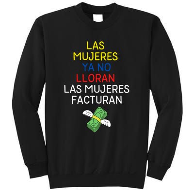 Las Mujeres Ya No Lloran Las Mujeres Facturan Sweatshirt