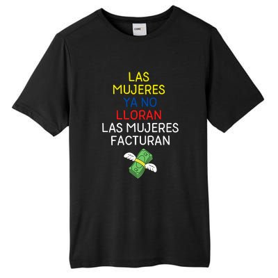 Las Mujeres Ya No Lloran Las Mujeres Facturan Tall Fusion ChromaSoft Performance T-Shirt