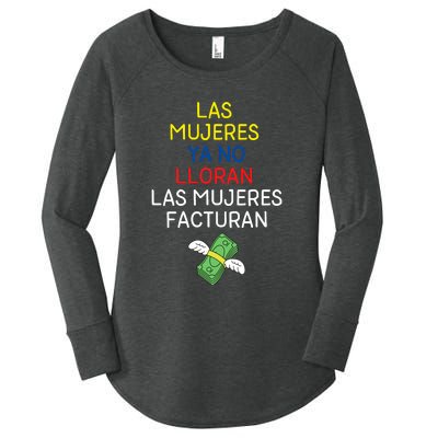 Las Mujeres Ya No Lloran Las Mujeres Facturan Women's Perfect Tri Tunic Long Sleeve Shirt