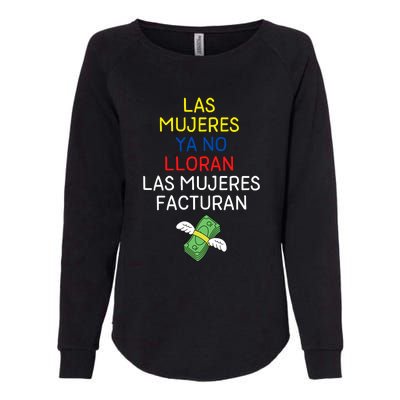 Las Mujeres Ya No Lloran Las Mujeres Facturan Womens California Wash Sweatshirt