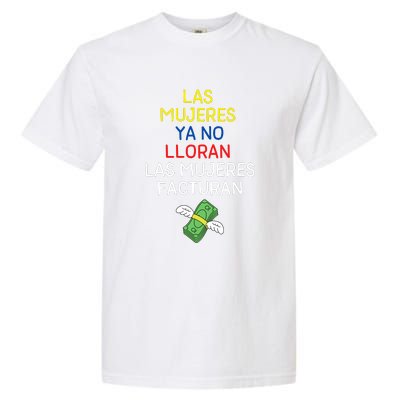 Las Mujeres Ya No Lloran Las Mujeres Facturan Garment-Dyed Heavyweight T-Shirt