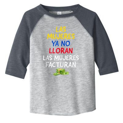 Las Mujeres Ya No Lloran Las Mujeres Facturan. Toddler Fine Jersey T-Shirt