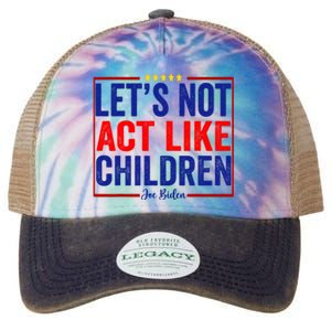 LetS Not Act Like Children Funny Trump Biden Debate Legacy Tie Dye Trucker Hat