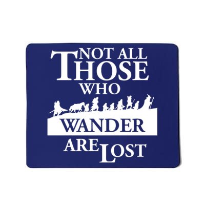 LOTR Not All Those Who Wander Are Lost Mousepad