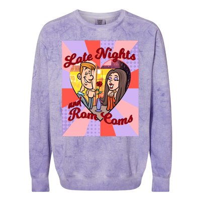 Late Nights And Rom Coms Gift Colorblast Crewneck Sweatshirt